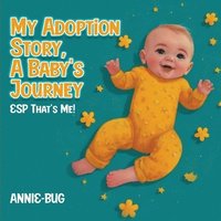 bokomslag My Adoption Story, A Baby's Journey