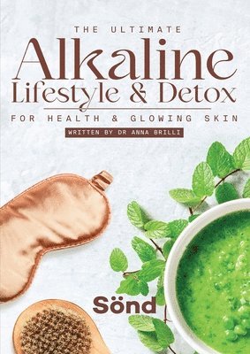 bokomslag The Ultimate Alkaline Lifestyle & Detox