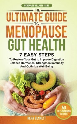 bokomslag The Ultimate Guide to Menopause Gut Health: 7 Easy Steps to Restore Your Gut to Improve Digestion, Balance Hormones, Strengthen Immunity and Optimize