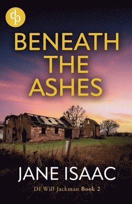 Jane Isaac, Lauren Wolff-Jones - Beneath the Ashes, Häftad