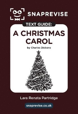 bokomslag SnapRevise A Christmas Carol Text Guide: English Literature Revision Book | Includes Analysis, Key Quotes, Character Insights, and Sample Essays for Top Grades