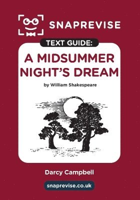 bokomslag A Midsummer Night's Dream Text Guide: English Literature Revision Book | Includes Analysis, Key Quotes, Character Insights, and Sample Essays for Top Grades