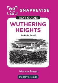 bokomslag SnapRevise Wuthering Heights Text Guide for English Literature