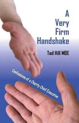 bokomslag Very Firm Handshake - Confessions of a Charity Chief Executive