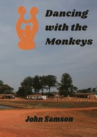bokomslag Dancing with the Monkeys