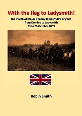 Robin Smith - With the Flag to Ladysmith, Häftad