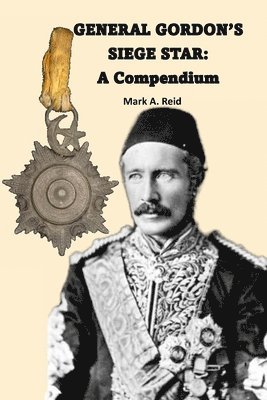 Mark A Reid - General Gordon's Siege Star, Häftad