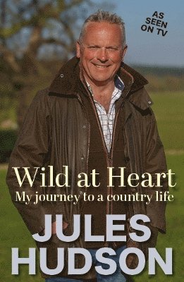 Jules Hudson - Wild At Heart, Inbunden