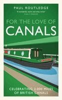 Paul Routledge - For The Love of Canals, Inbunden