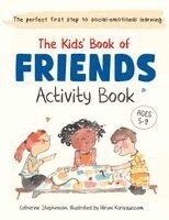 The Kids' Book of Friends Activity Book: Build Kindness, Confidence & Social-Emotional Skills (The Kids' Books of Social Emotional Learning)