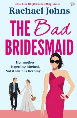 Rachael Johns - Bad Bridesmaid, Häftad