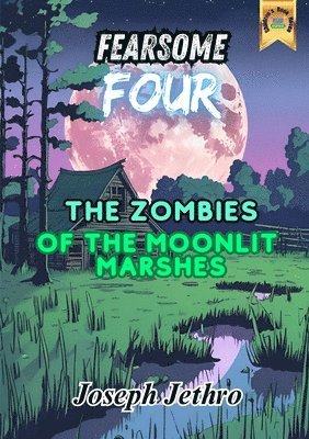 The Zombies of the Moonlit Marshes 1