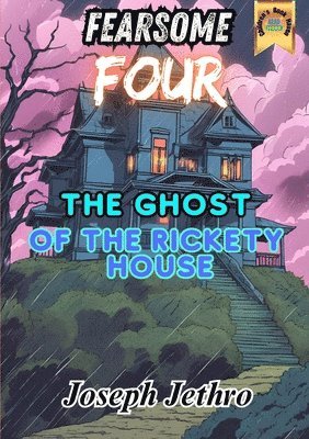 The Ghost of the Rickety House 1