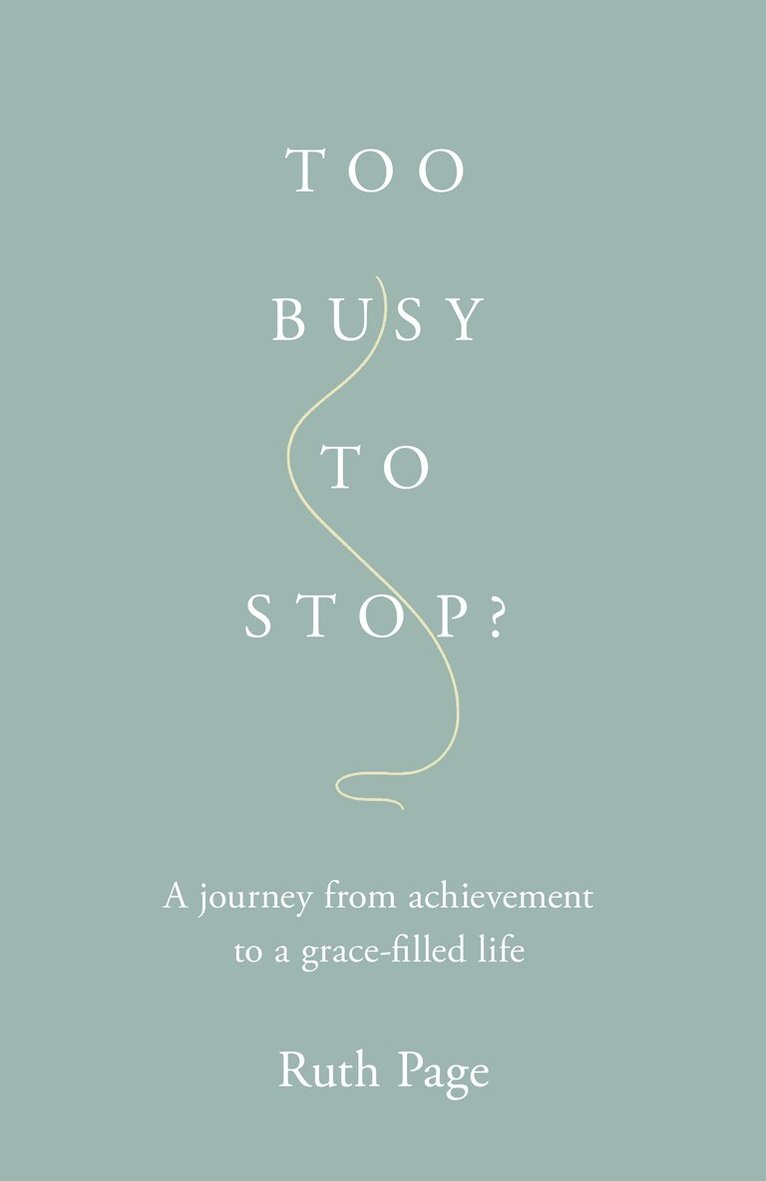 Ruth Page - Too busy to stop?, Häftad