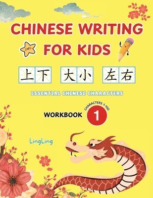 bokomslag Chinese Writing for Kids: Essential Chinese Characters Workbook 1 (Characters 1-100): Learn and Practice Mandarin Writing for Beginners