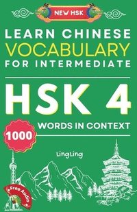 bokomslag Learn Chinese Vocabulary for Intermediate: New HSK Level 4 Chinese Vocabulary Book (Free Audio) - Master 1000 Words in Context