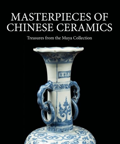 Joshua Gong, Joshua Gong - Masterpieces of Chinese Ceramics, Inbunden