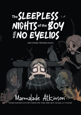 bokomslag Sleepless Nights Of The Boy With No Eyelids And Other Twisted Tales