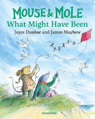 Joyce Dunbar - Mouse and Mole: What Might Have Been, Inbunden