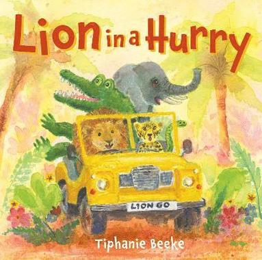 Tiphanie Beeke - Lion in a Hurry, Inbunden