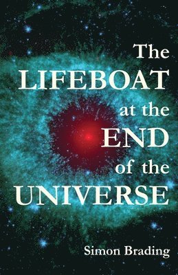 Simon Brading - Lifeboat at the End of the Universe, Häftad