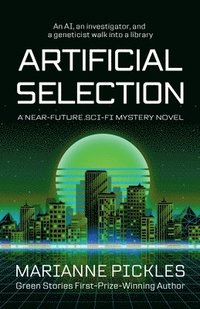 bokomslag Artificial Selection: A Near-Future Science Fiction Mystery Novel