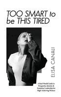 Elisa Canali - Too Smart to Be This Tired, Häftad