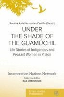 Rosalva Hernández, Baz Dreisinger - Under the Shade of the Guamúchil, Häftad