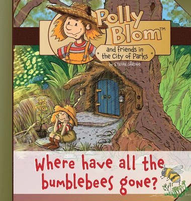 Where have all the bumblebees gone?: Polly Blom and her friends in the City of Parks 1