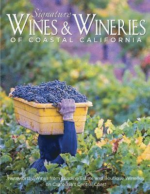 Signature Wines & Wineries of Coastal California 1