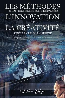 bokomslag Les mthodes traditionnelles sont dpasses L'innovation et la crativit sont la cl de la survie