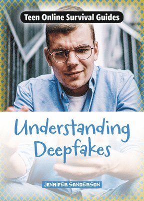 Jennifer Sanderson - Understanding Deepfakes, Inbunden