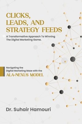 Suhair Hamouri - Clicks, Leads, and Strategy Feeds, Häftad. Tillgänglighet: Lägg i varukorg