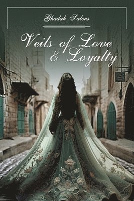 bokomslag Veils of Love & Loyalty