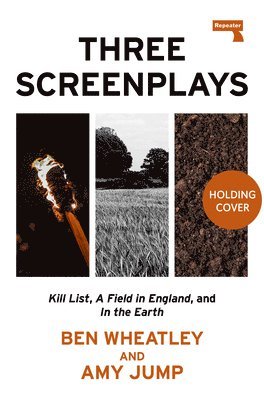 Ben Wheatley, Amy Jump - Three Screenplays, Häftad