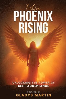 bokomslag I AM Phoenix Rising