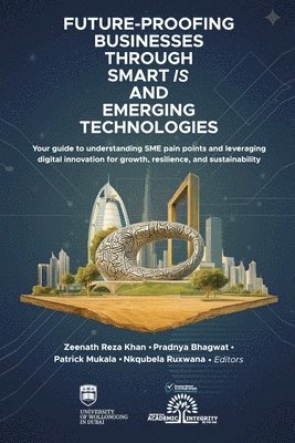 Future-Proofing Businesses Through Smart IS and Emerging Technologies, in association with Zeenath Reza Khan