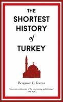 Benjamin C. Fortna - Shortest History of Turkey, Inbunden