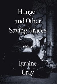 bokomslag Hunger and Other Saving Graces
