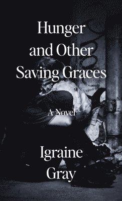 bokomslag Hunger and Other Saving Graces