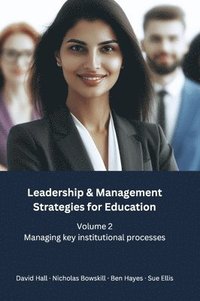 bokomslag Leadership & Management Strategies for Education: Volume 2 - Managing key institutional processes