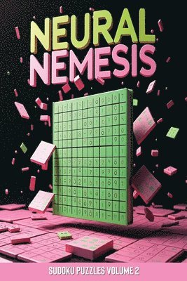 Icons Media Publishing - Neural Nemesis Sudoku Puzzles Volume 2, Häftad