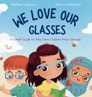 Stephanie Lipsey-Liu - We Love Our Glasses, Inbunden