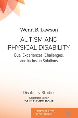 Autism and Physical Disability: Dual Experiences, Challenges, and Inclusion Solutions