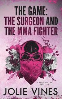 bokomslag Game - the Surgeon and the MMA Fighter (a Body Count novella)