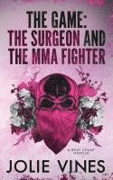 bokomslag The Game - the Surgeon and the MMA Fighter (a Body Count novella)