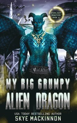 Skye MacKinnon - My Big Grumpy Alien Dragon, Häftad