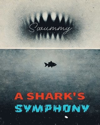 bokomslag Swummy: A Shark's Symphony