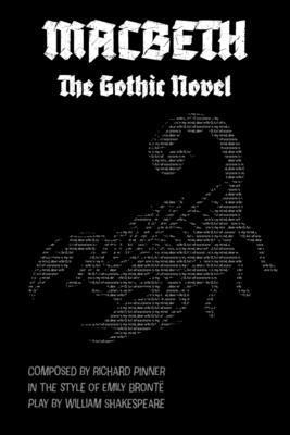 William Shakespeare, Emily Brontë, Richard Pinner - Macbeth The Gothic Novel, Häftad