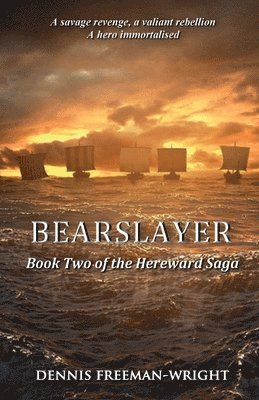 bokomslag Bearslayer: Book Two of the Hereward Saga